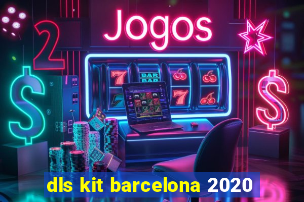 dls kit barcelona 2020